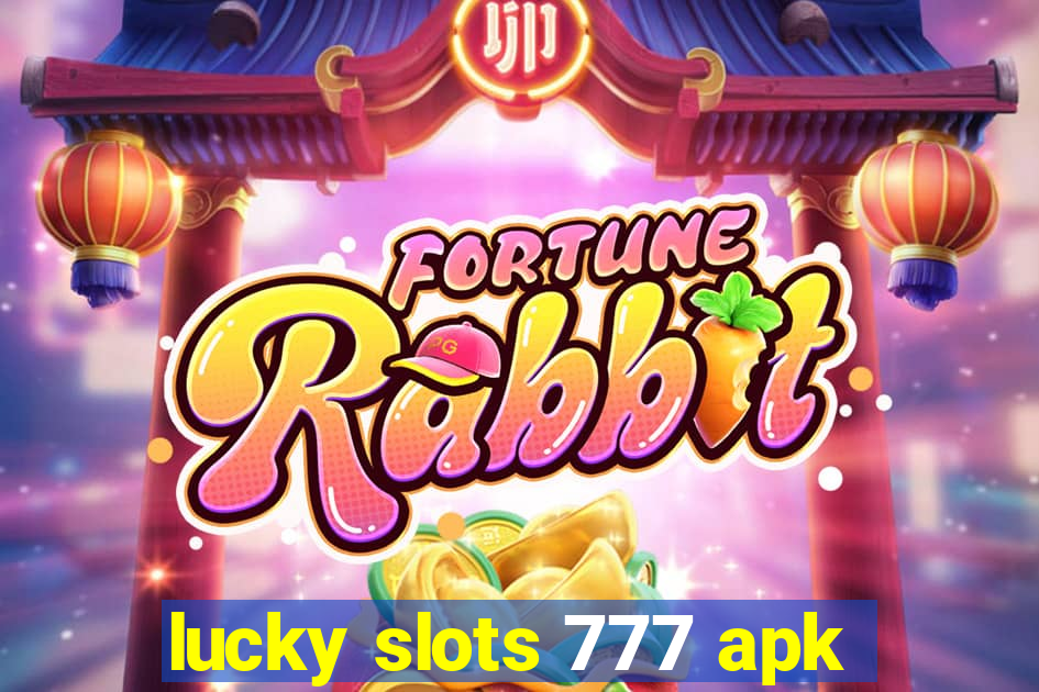 lucky slots 777 apk